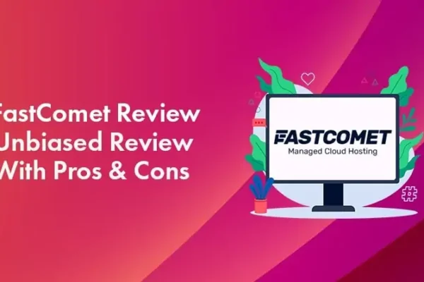Fastcomet Hosting Review 2025